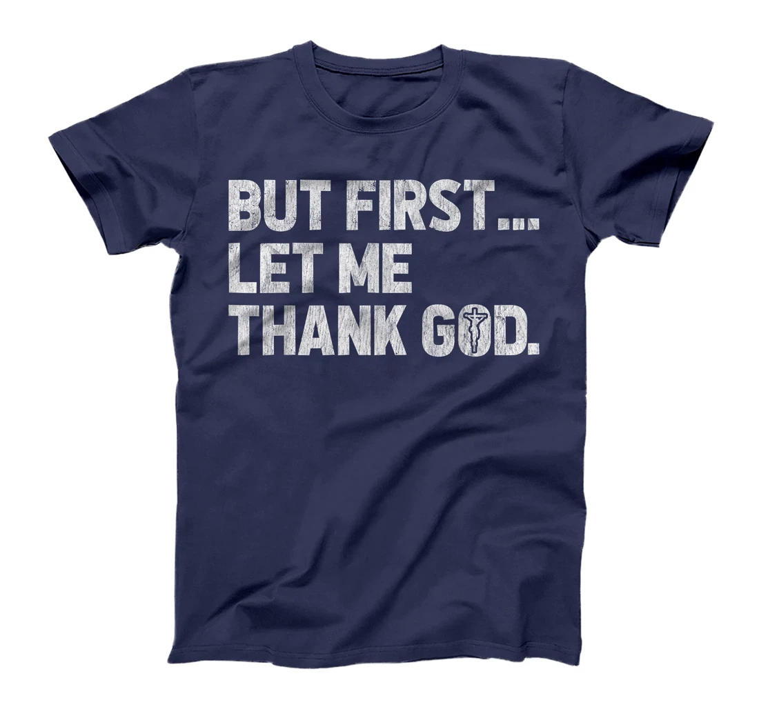 Womens But First Let Me Thank God Vintage Distressed Christian T-Shirt