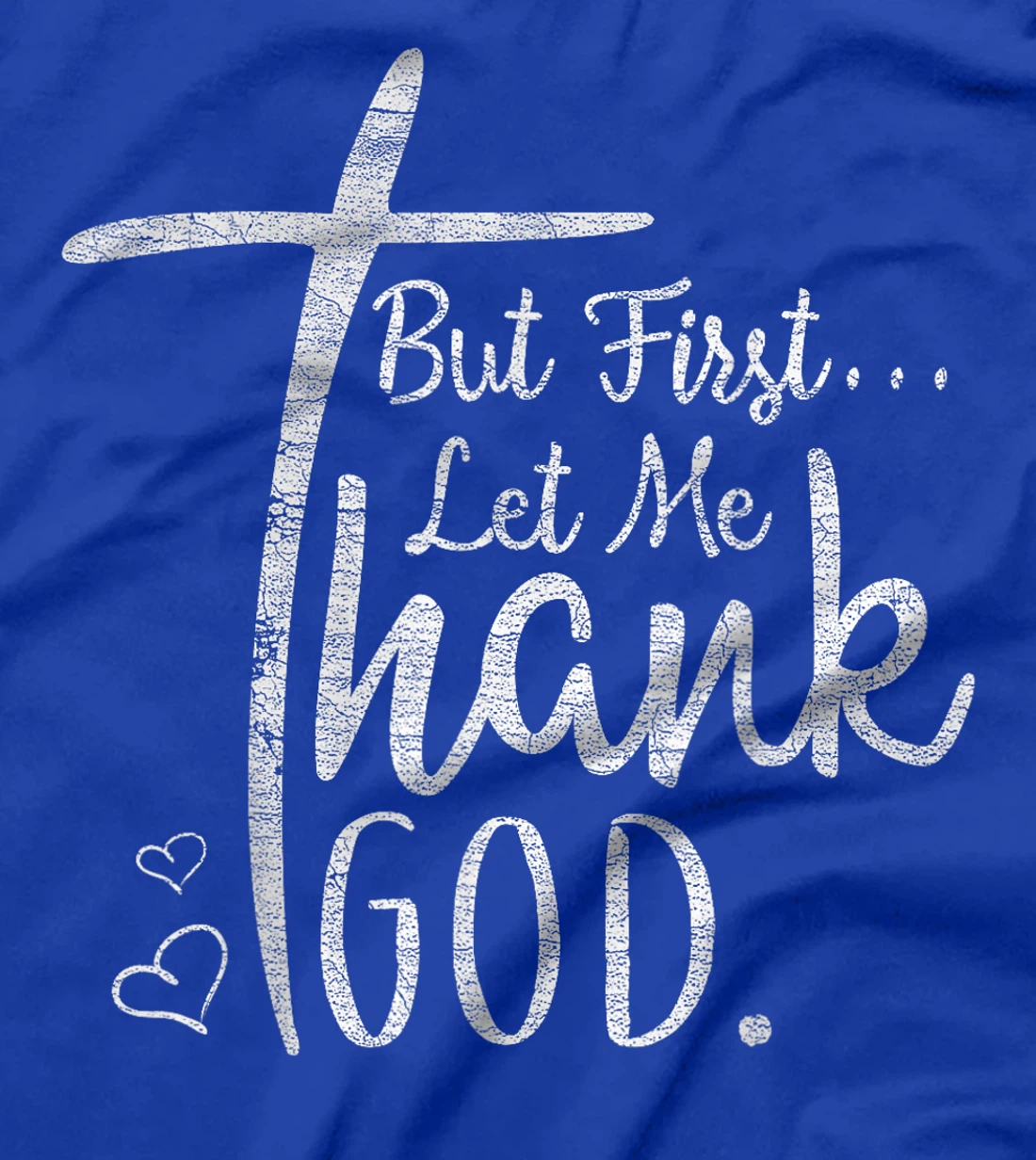Vintage Distressed Christian But First Let Me Thank God T-Shirt