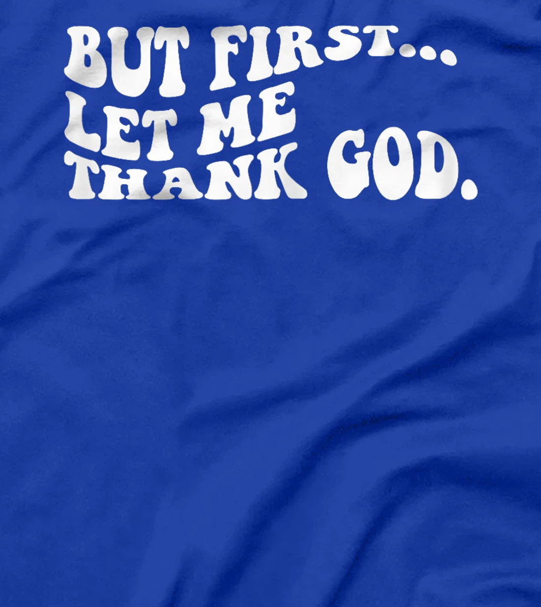 Women But First Let Me Thank God Groovy retro T-Shirt
