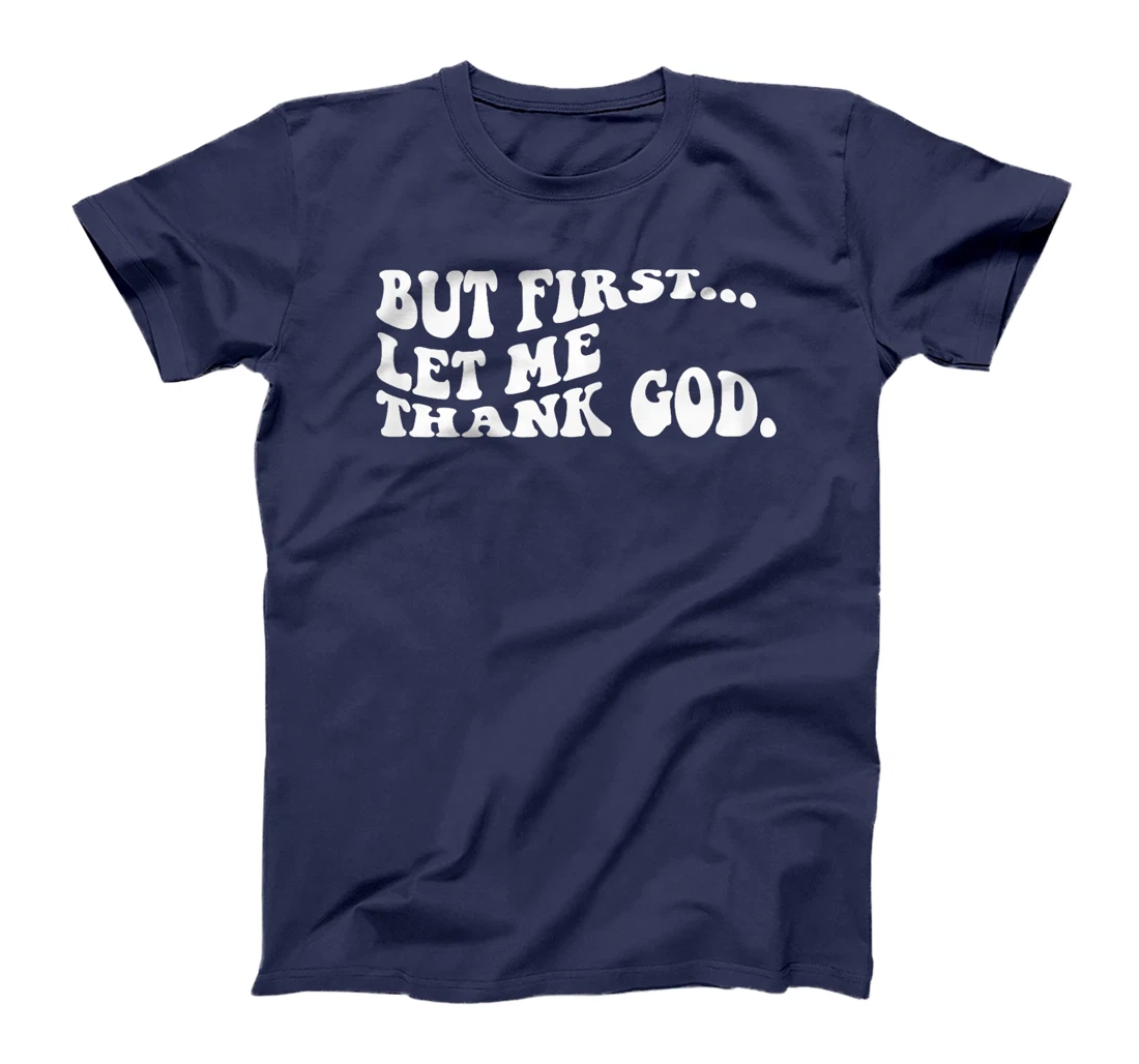 Women But First Let Me Thank God Groovy retro T-Shirt