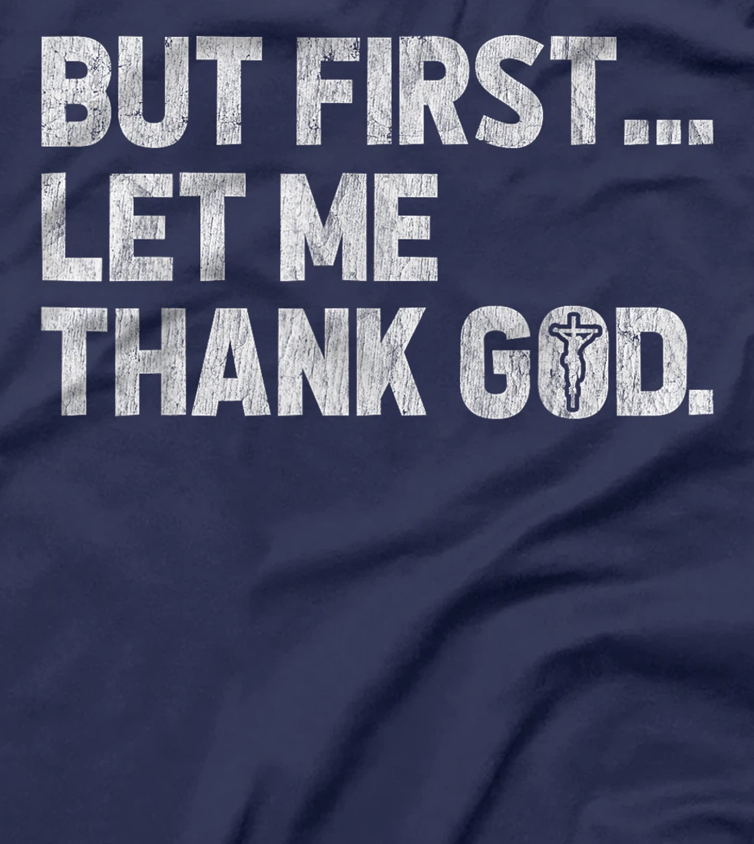 Womens But First Let Me Thank God Vintage Distressed Christian T-Shirt