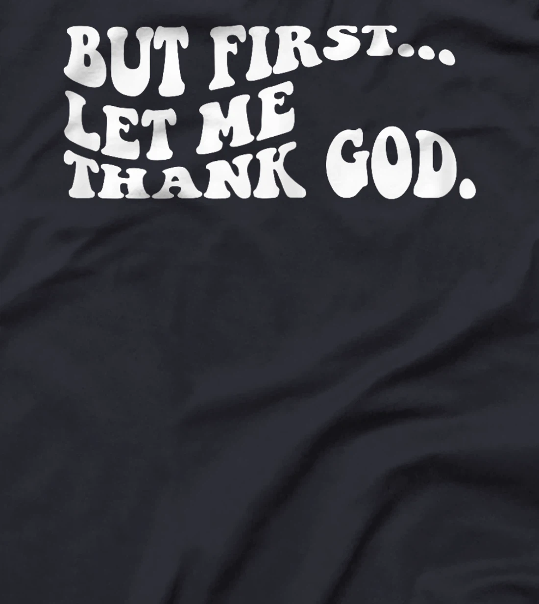 Women But First Let Me Thank God Groovy retro T-Shirt