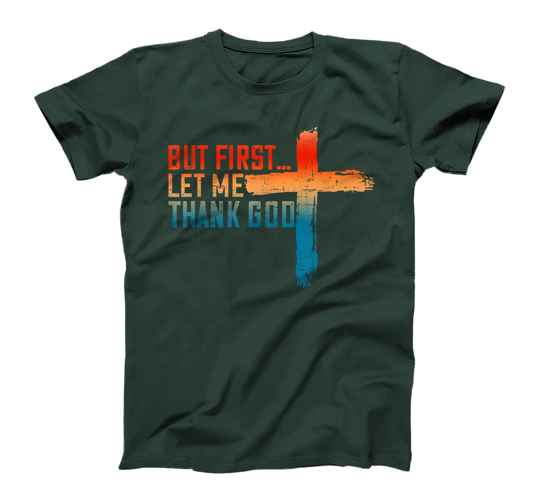 But First Let Me Thank God Funny Vintage T-Shirt