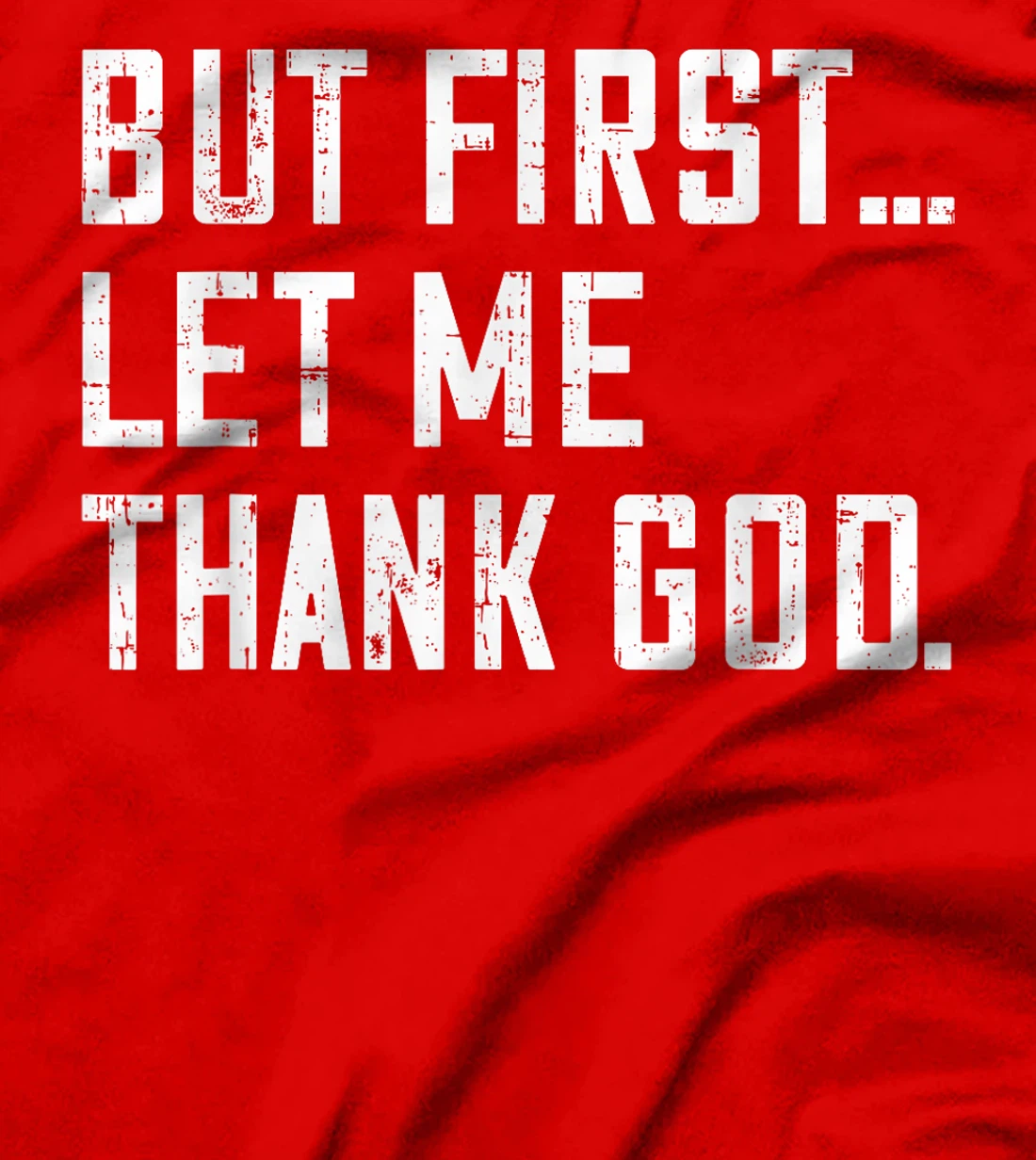 But First Let Me Thank God Funny Vintage T-Shirt