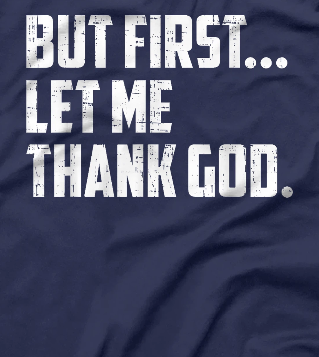 But First Let Me Thank God Funny Vintage T-Shirt