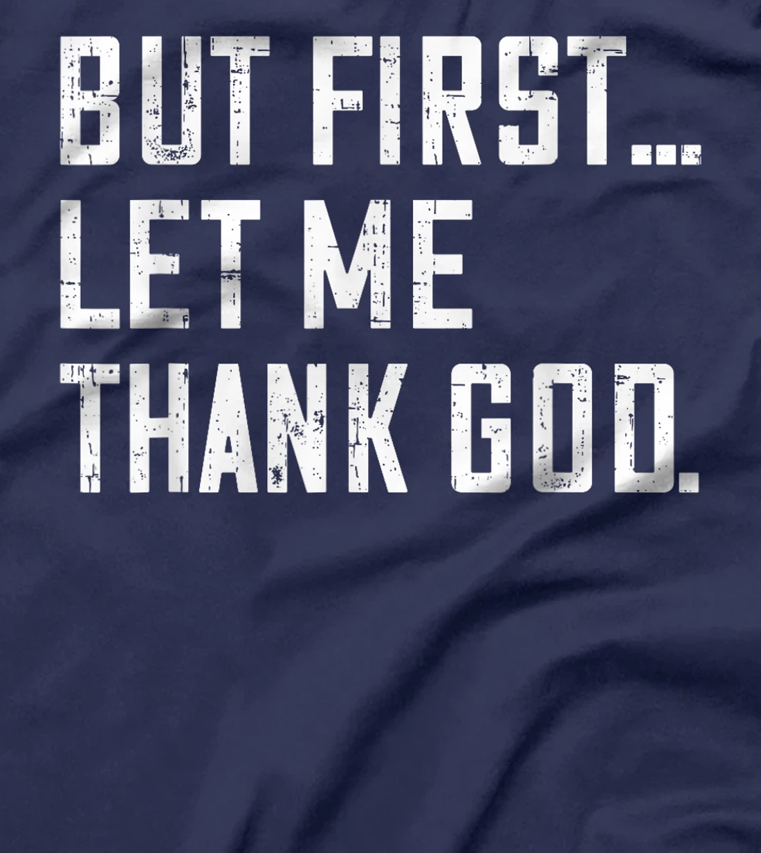 But First Let Me Thank God Funny Vintage T-Shirt