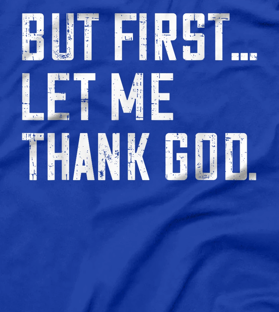But First Let Me Thank God Funny Vintage T-Shirt