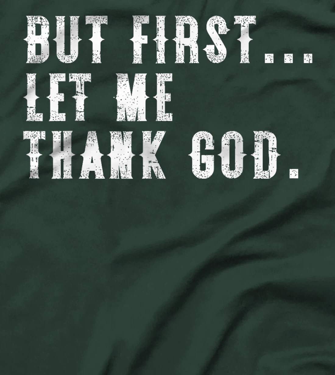 But First Let Me Thank God Funny Vintage T-Shirt