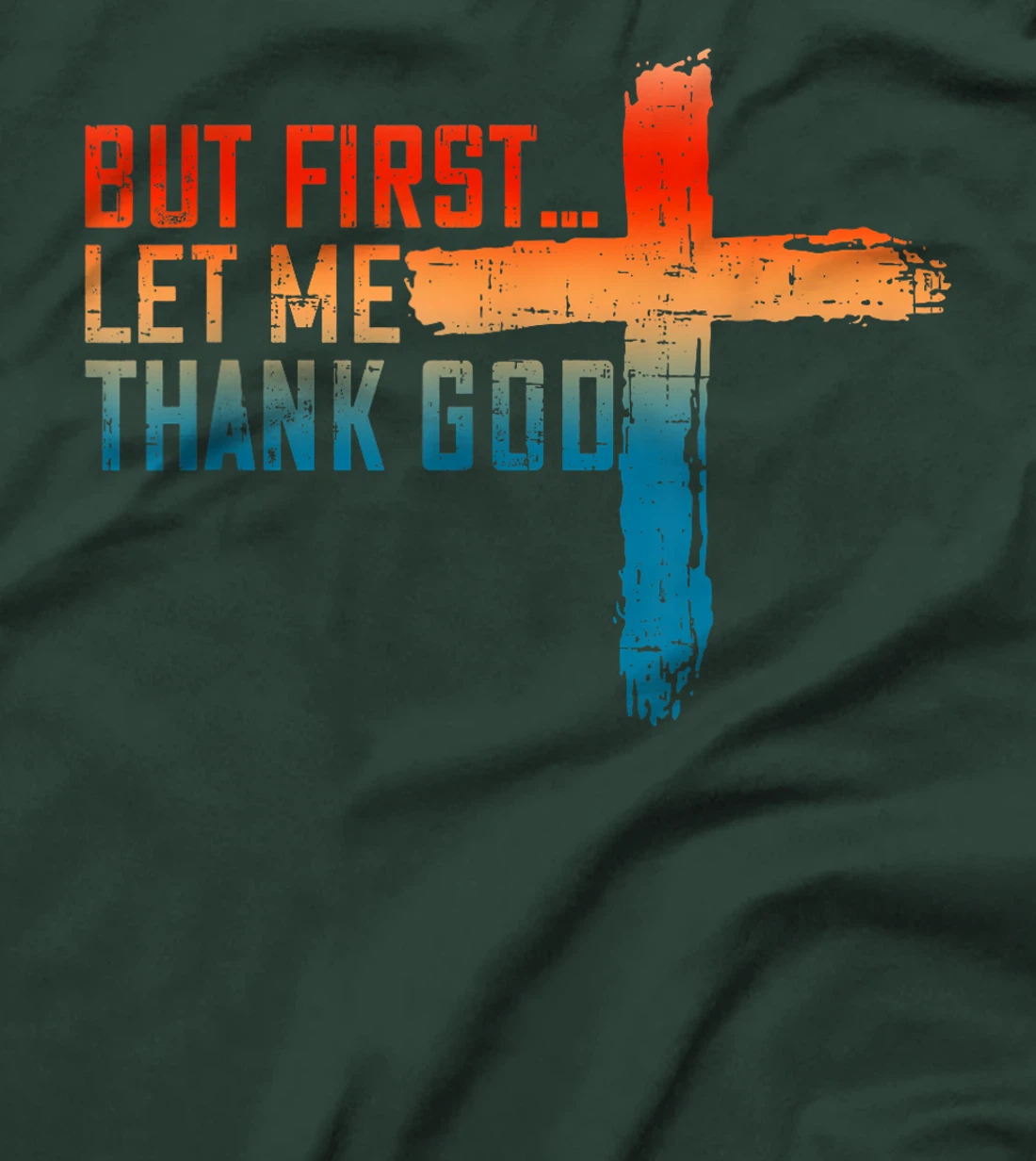 But First Let Me Thank God Funny Vintage T-Shirt