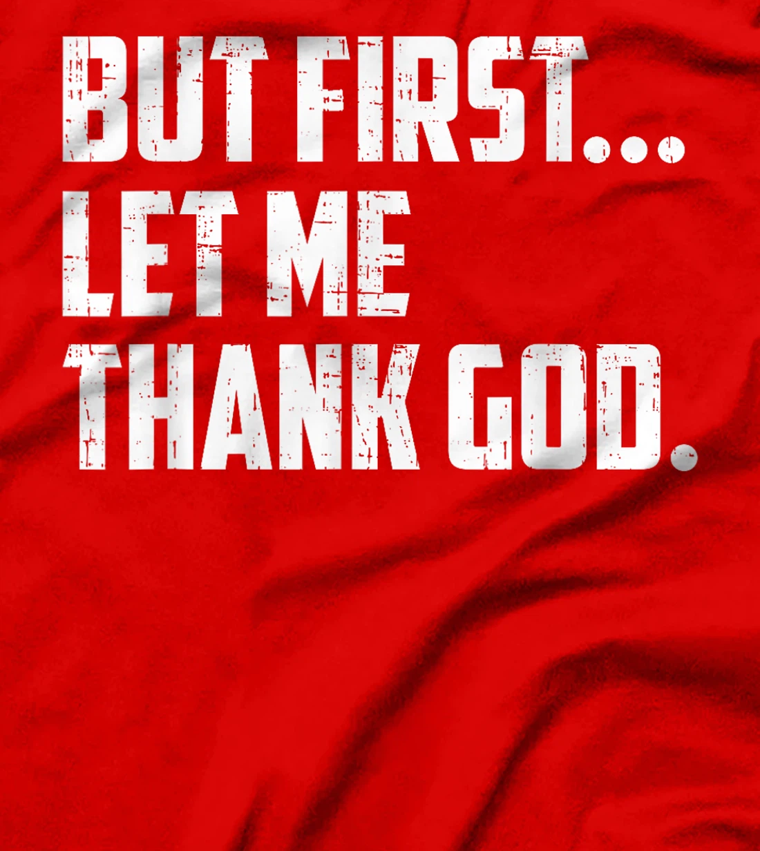 But First Let Me Thank God Funny Vintage T-Shirt