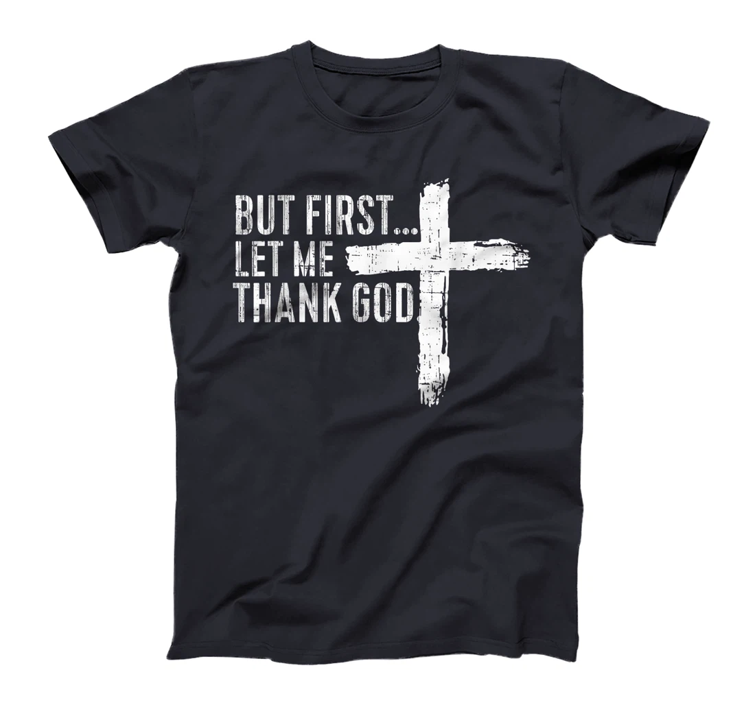 But First Let Me Thank God Funny Vintage T-Shirt