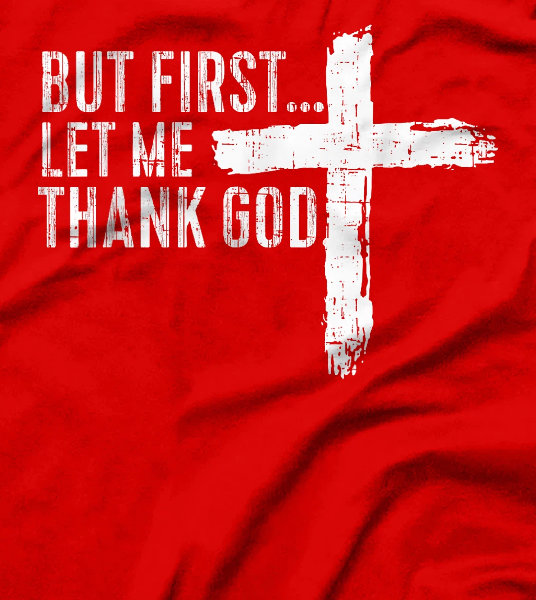 But First Let Me Thank God Funny Vintage T-Shirt