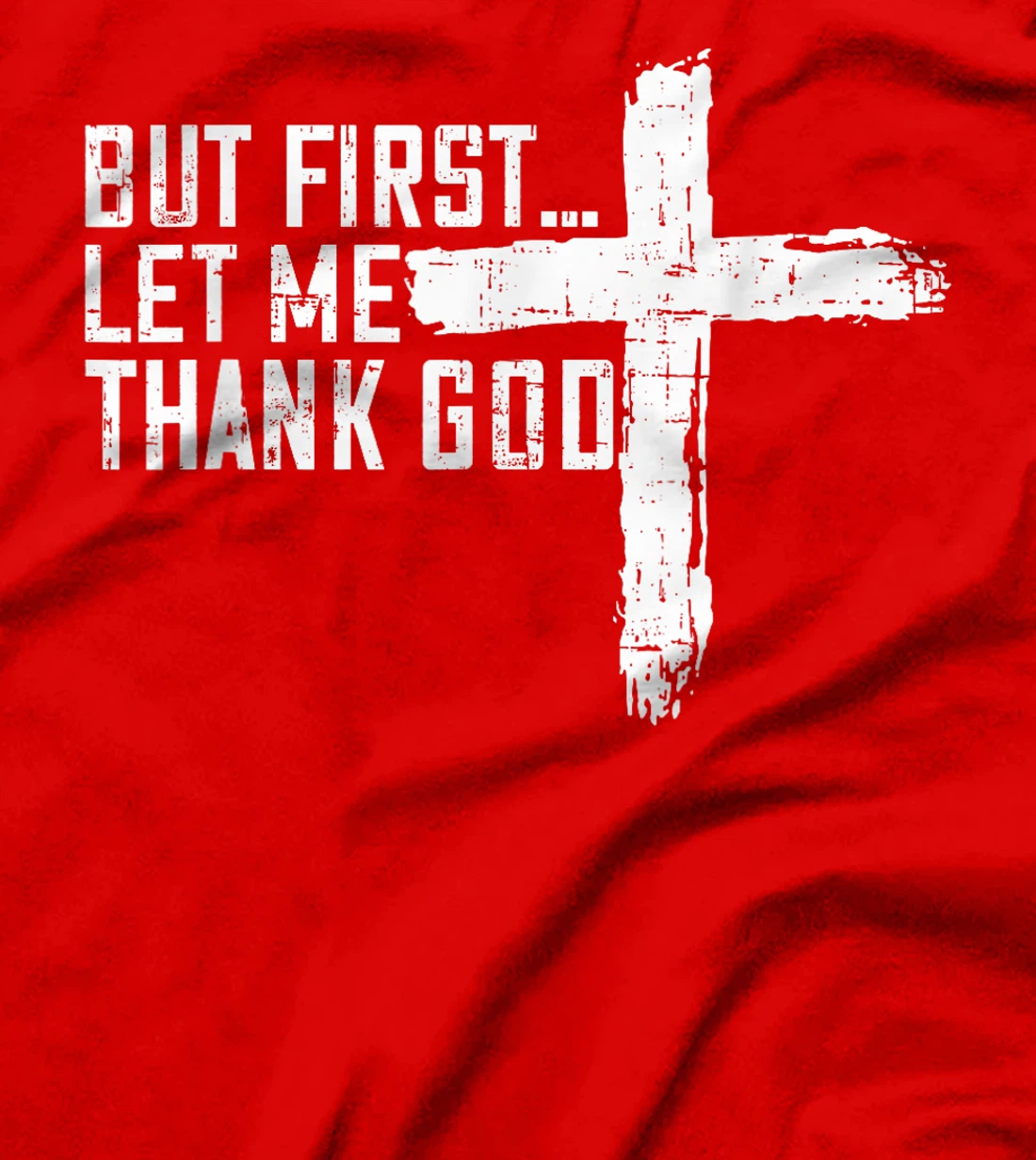 But First Let Me Thank God Funny Vintage T-Shirt