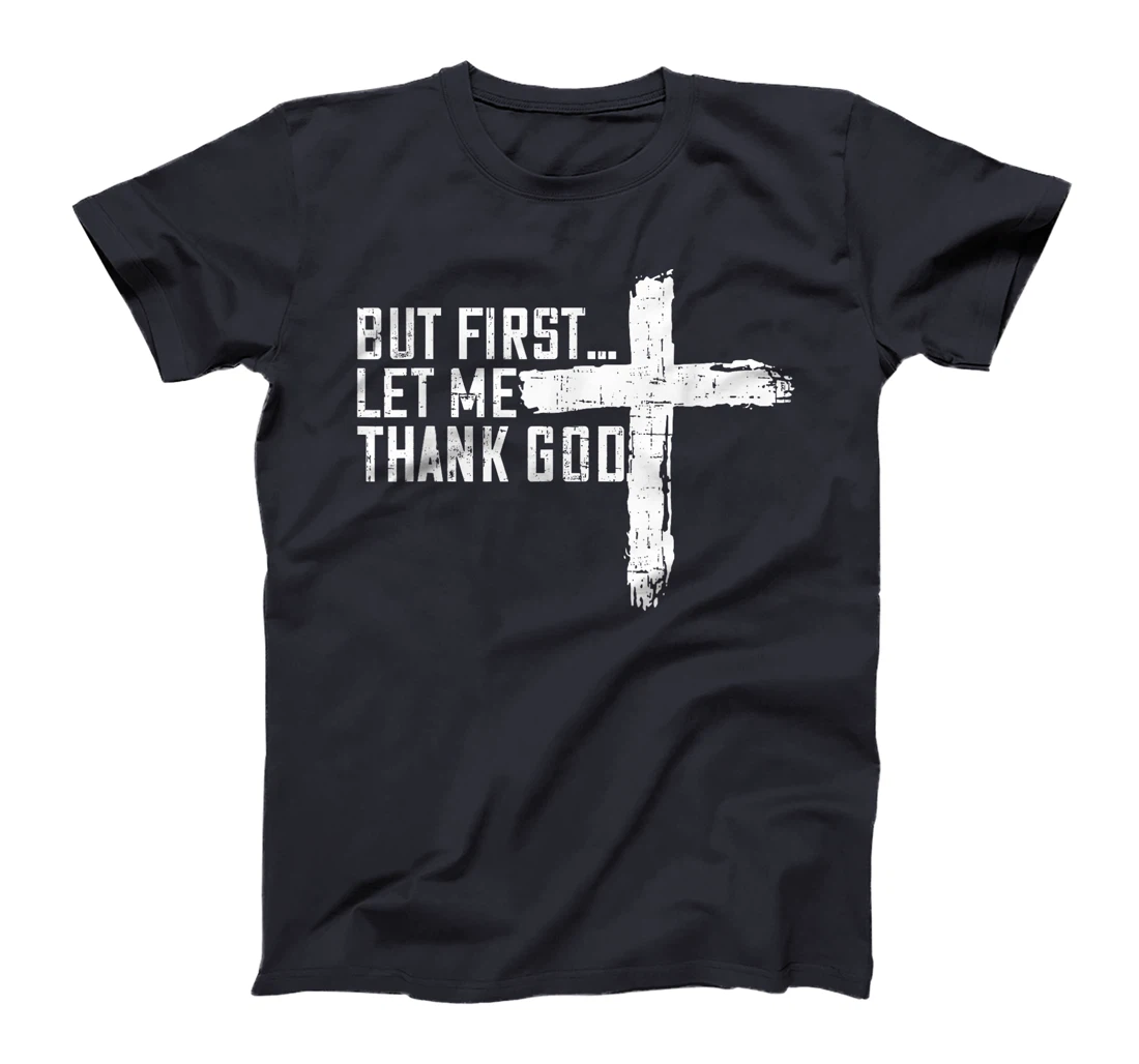 But First Let Me Thank God Funny Vintage T-Shirt