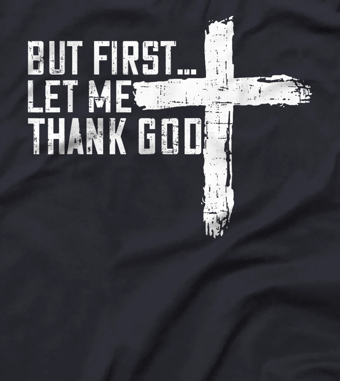 But First Let Me Thank God Funny Vintage T-Shirt