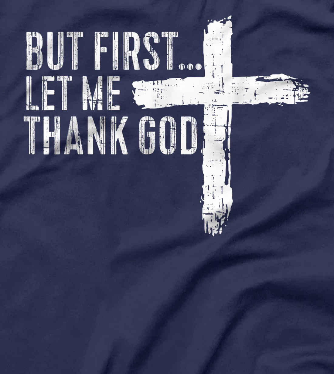 But First Let Me Thank God Funny Vintage T-Shirt