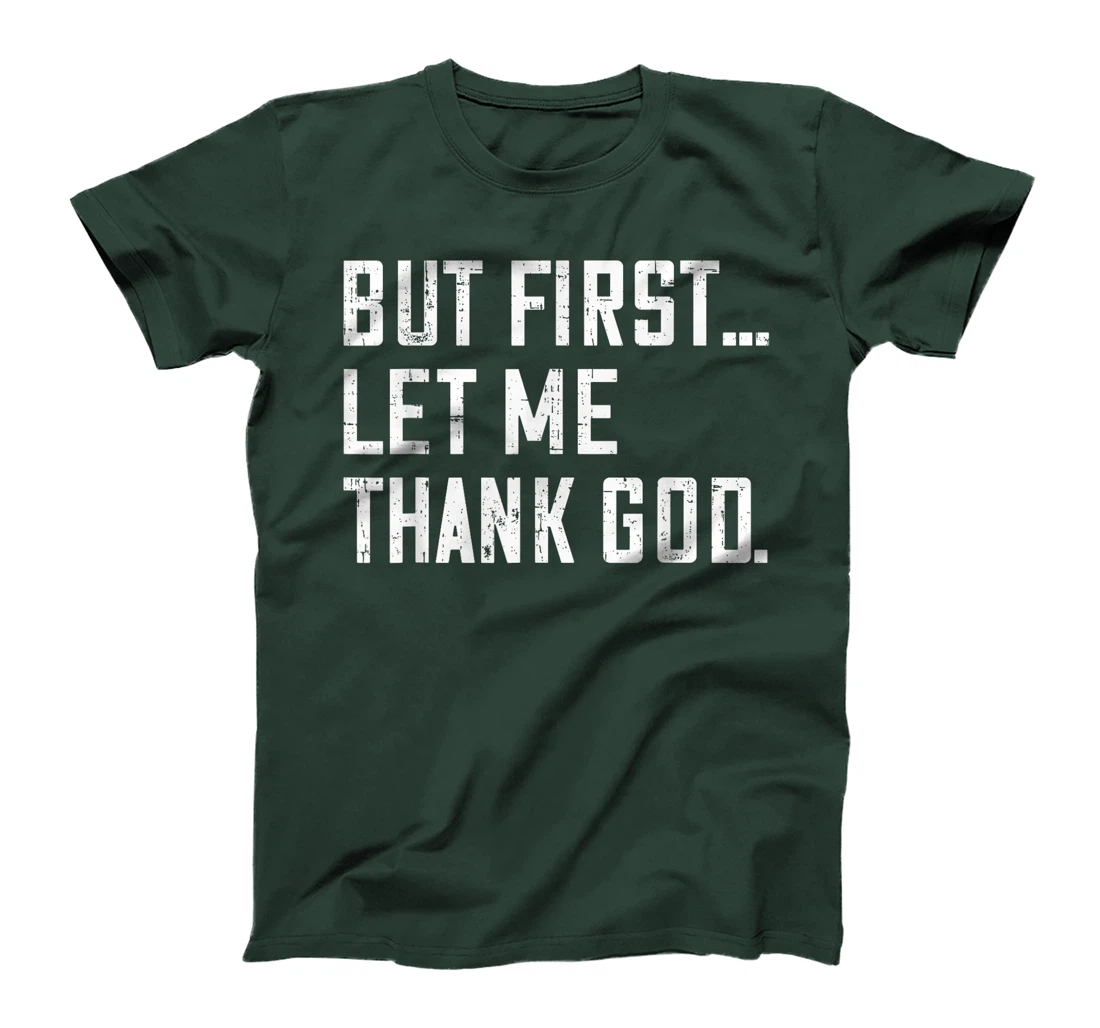 But First Let Me Thank God Funny Vintage T-Shirt