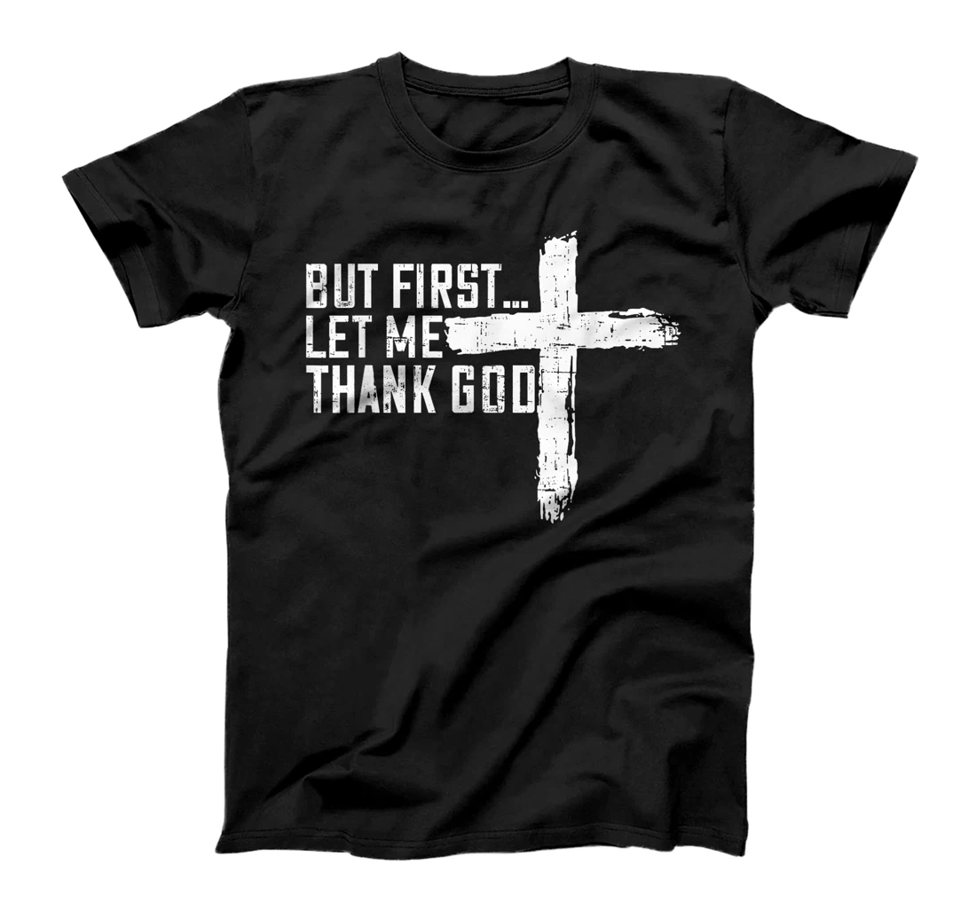But First Let Me Thank God Funny Vintage T-Shirt