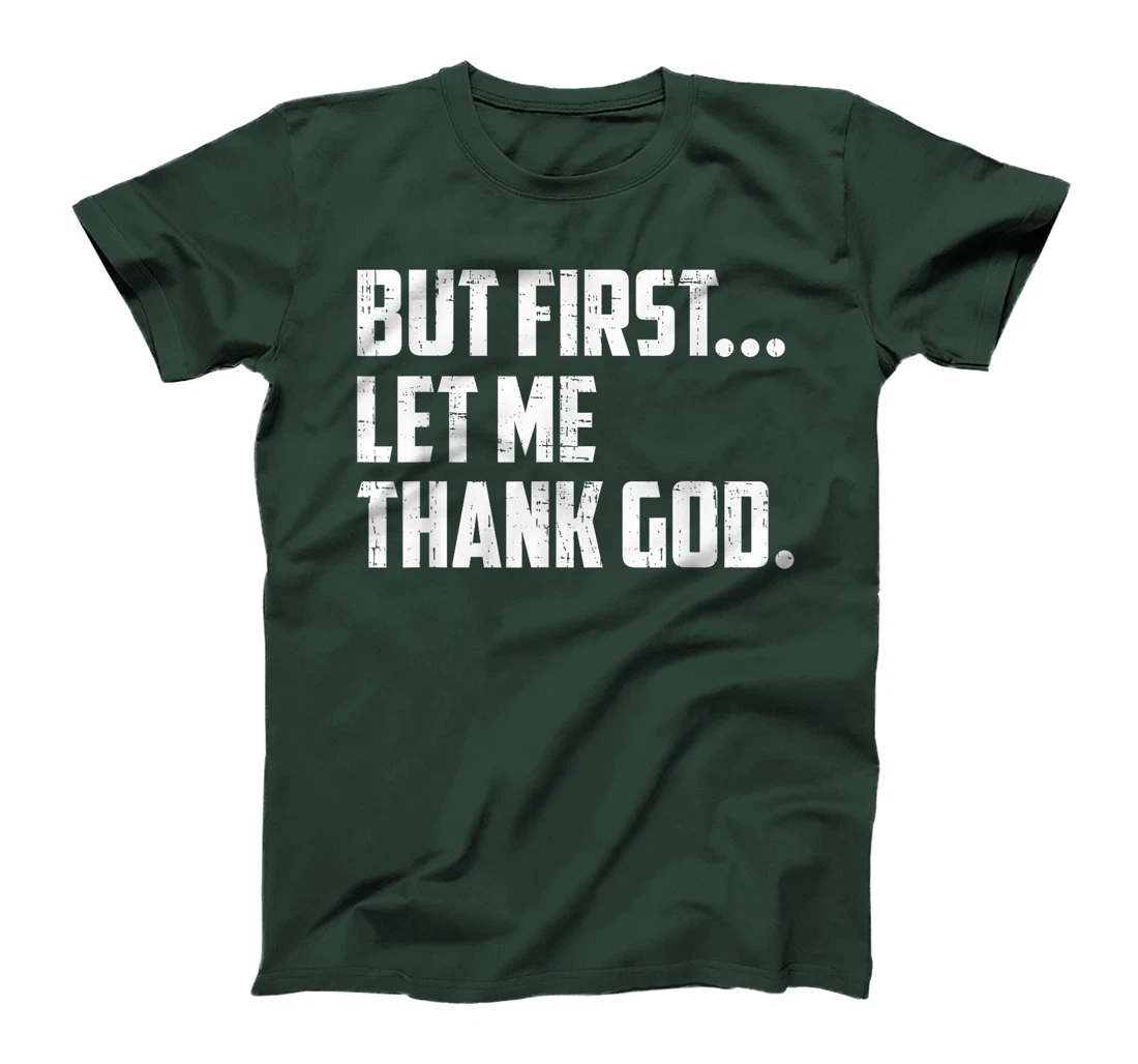 But First Let Me Thank God Funny Vintage T-Shirt