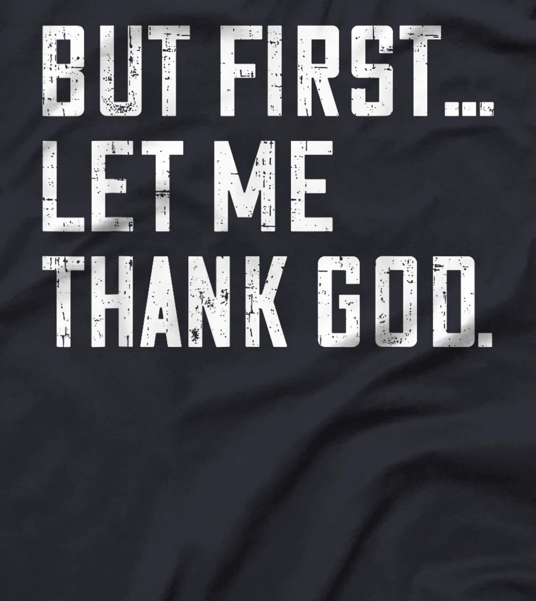 But First Let Me Thank God Funny Vintage T-Shirt