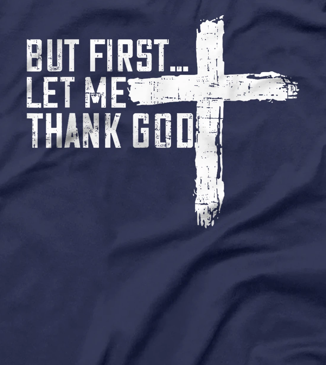 But First Let Me Thank God Funny Vintage T-Shirt