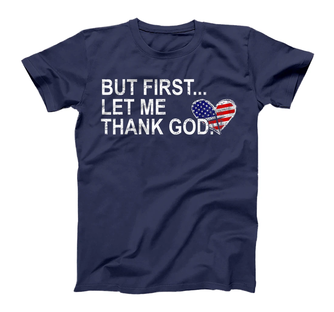 Retro But First Let Me Thank God Funny Cross American Flag T-Shirt