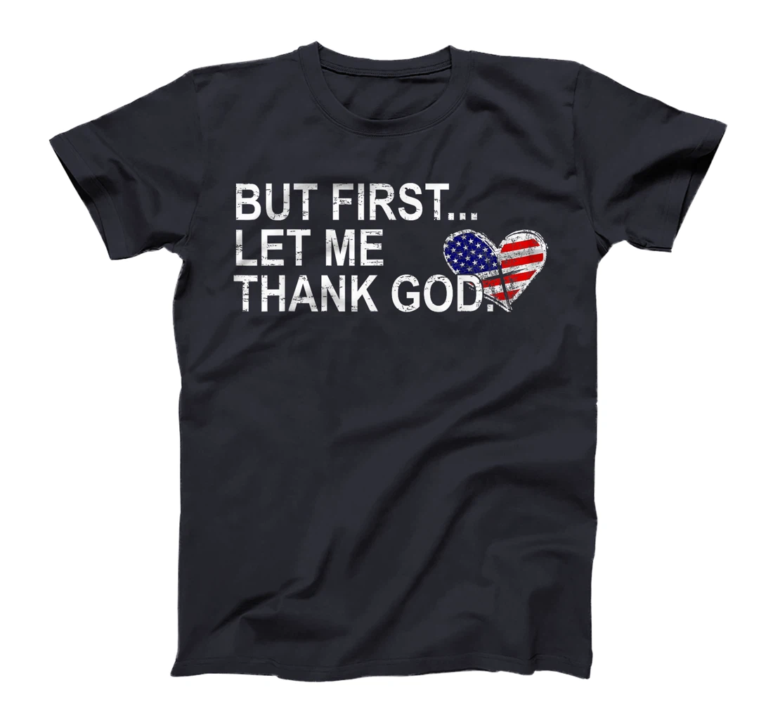 Retro But First Let Me Thank God Funny Cross American Flag T-Shirt