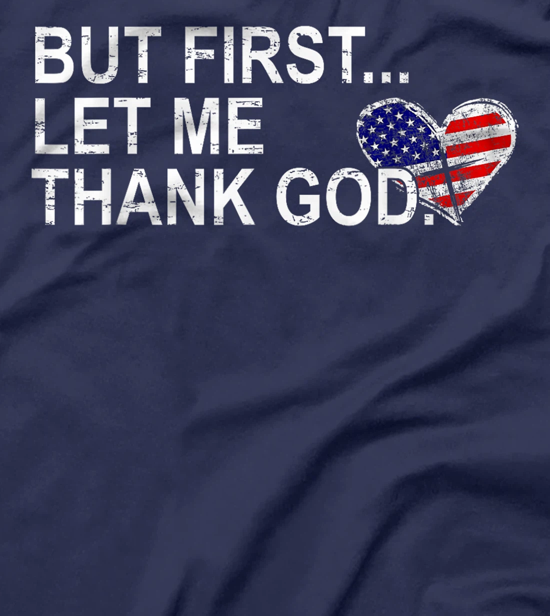 Retro But First Let Me Thank God Funny Cross American Flag T-Shirt