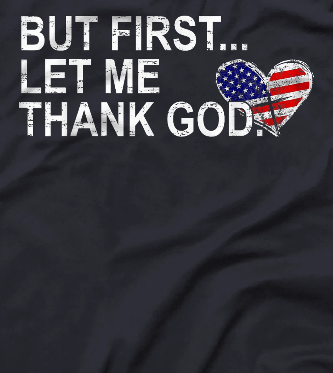 Retro But First Let Me Thank God Funny Cross American Flag T-Shirt