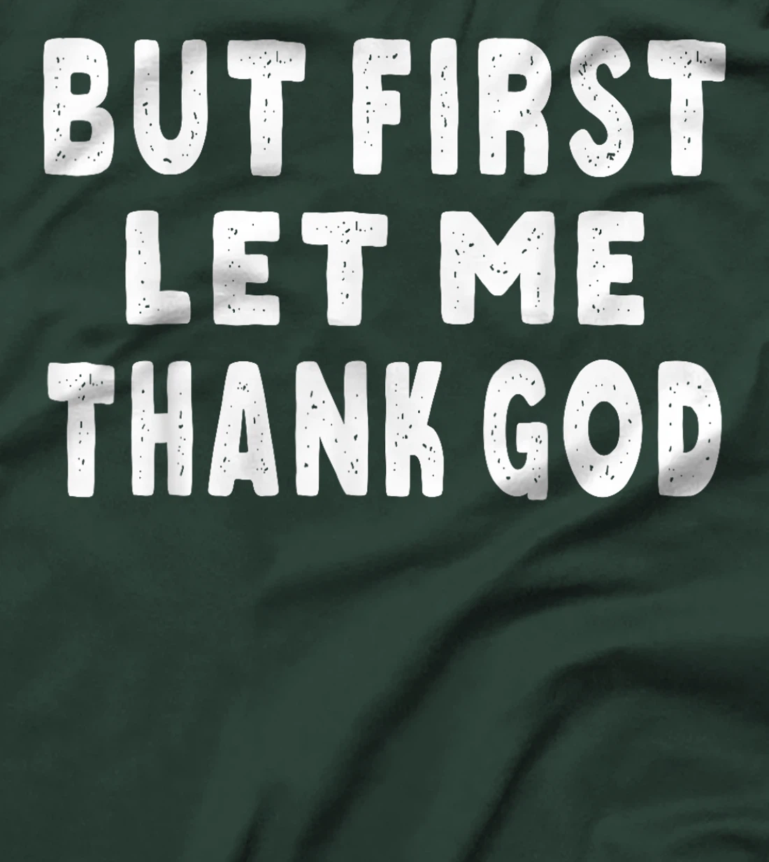 Womens But First Let Me Thank God T-Shirt