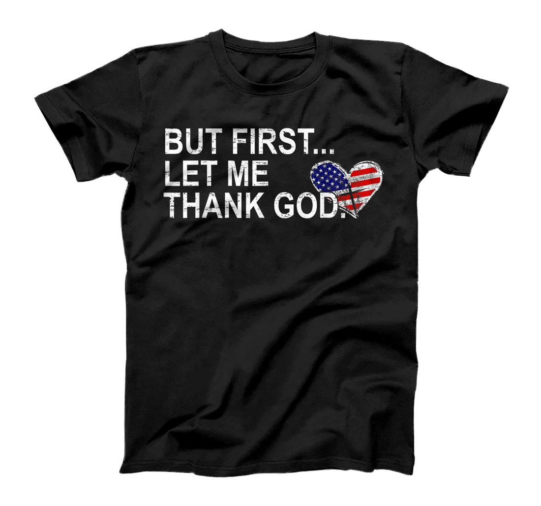 Retro But First Let Me Thank God Funny Cross American Flag T-Shirt