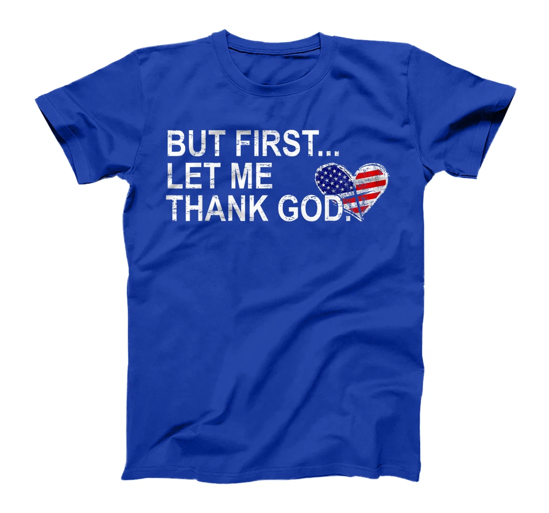 Retro But First Let Me Thank God Funny Cross American Flag T-Shirt