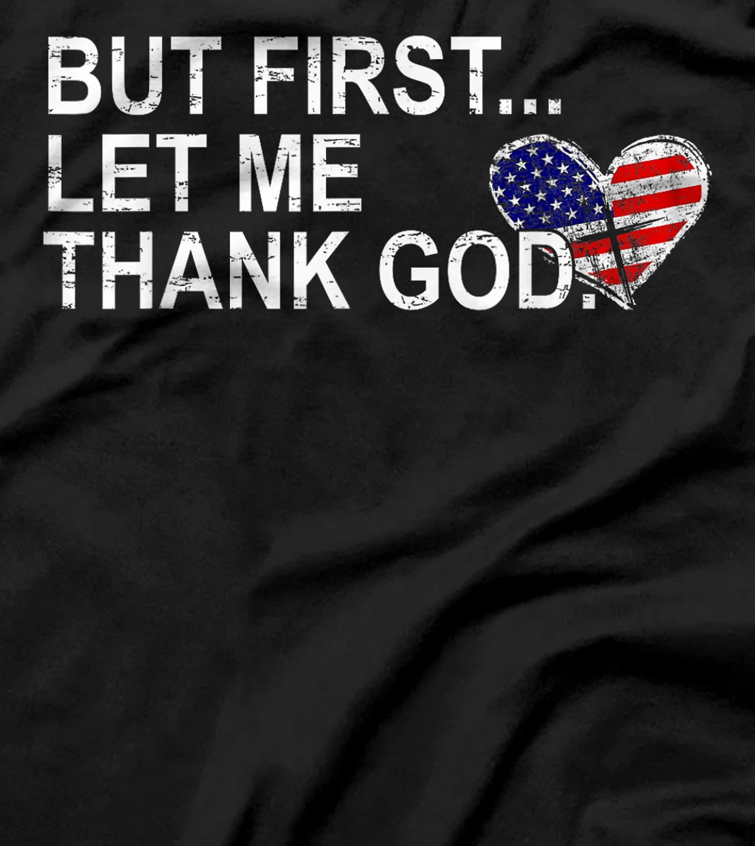 Retro But First Let Me Thank God Funny Cross American Flag T-Shirt