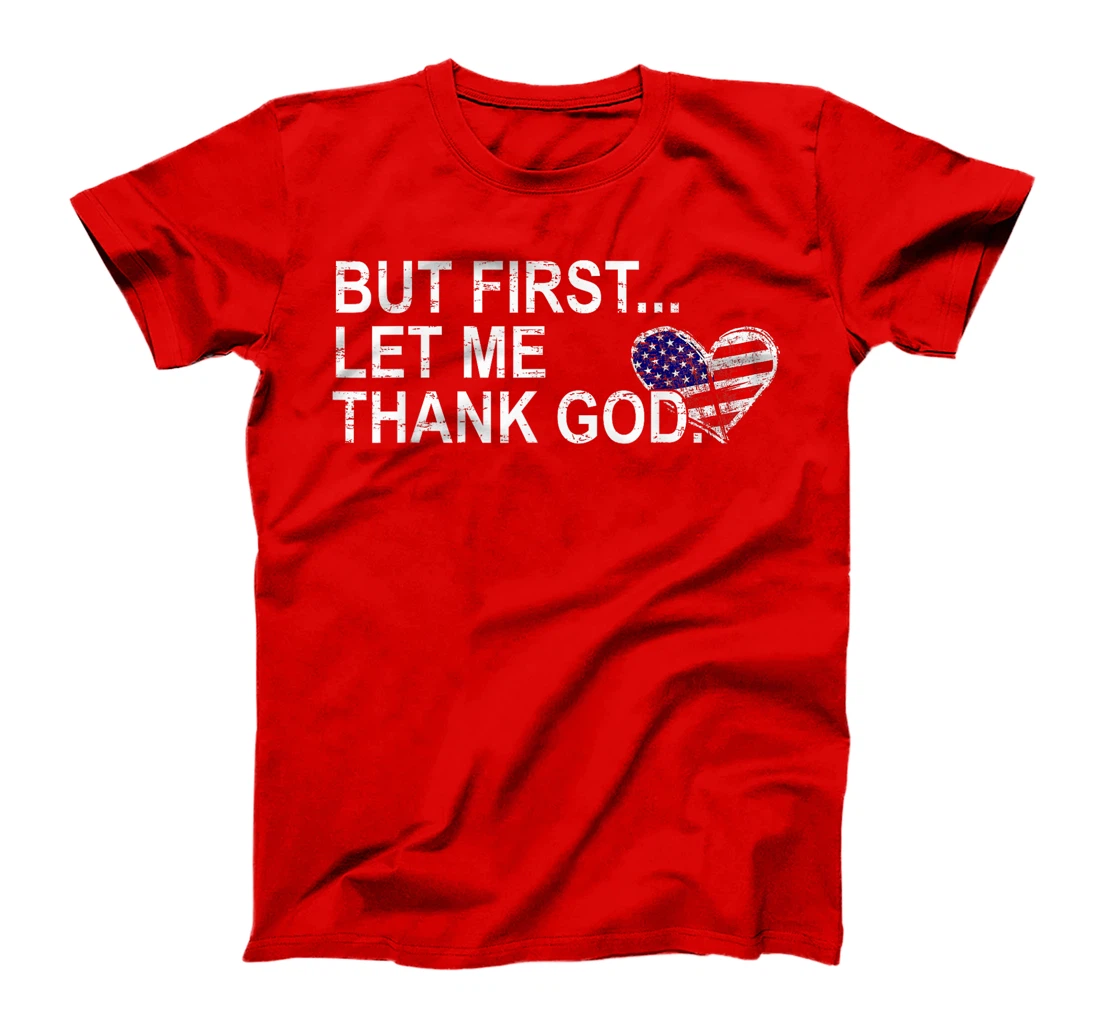 Retro But First Let Me Thank God Funny Cross American Flag T-Shirt