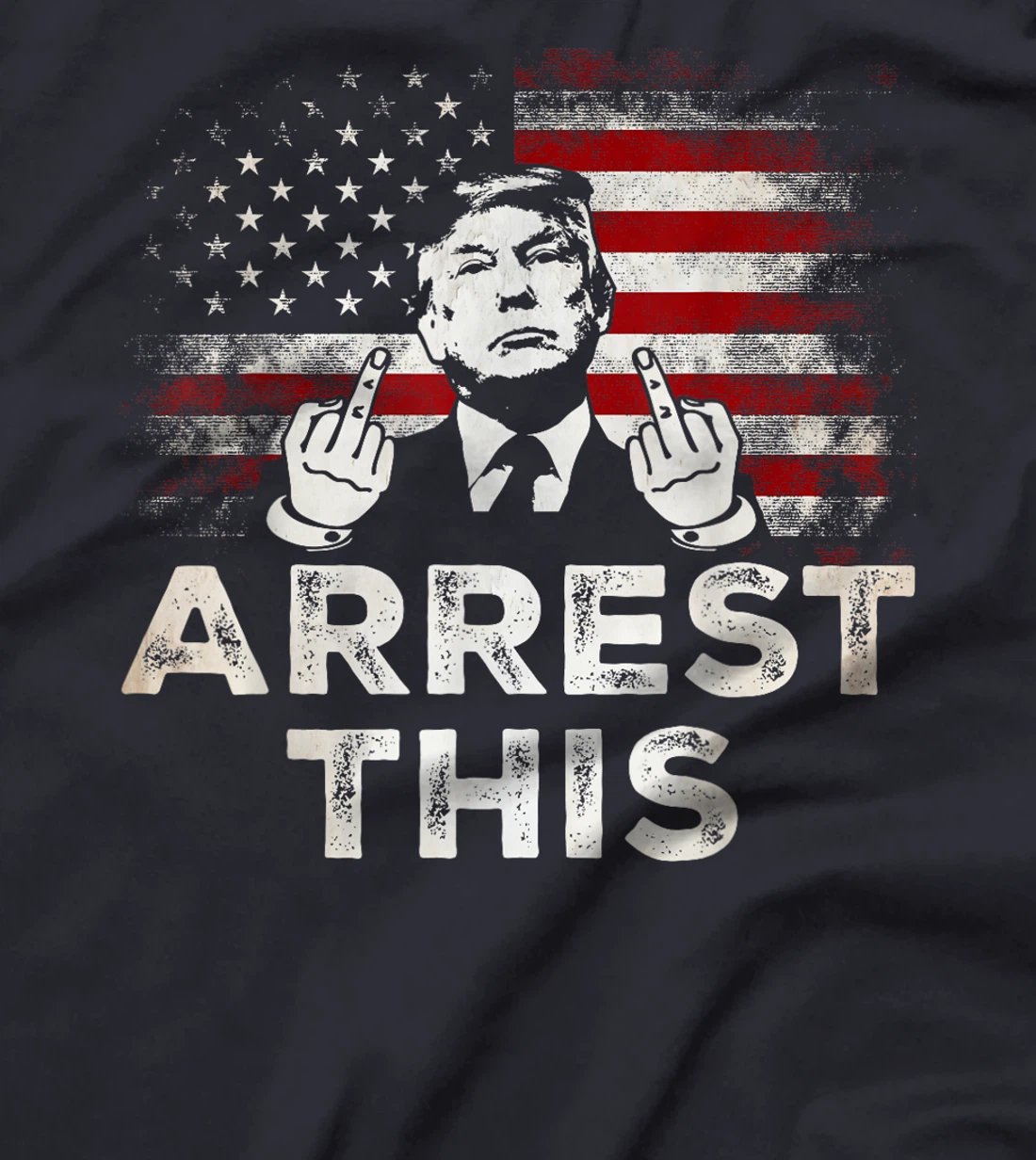 Trump Arrest This T-Shirt