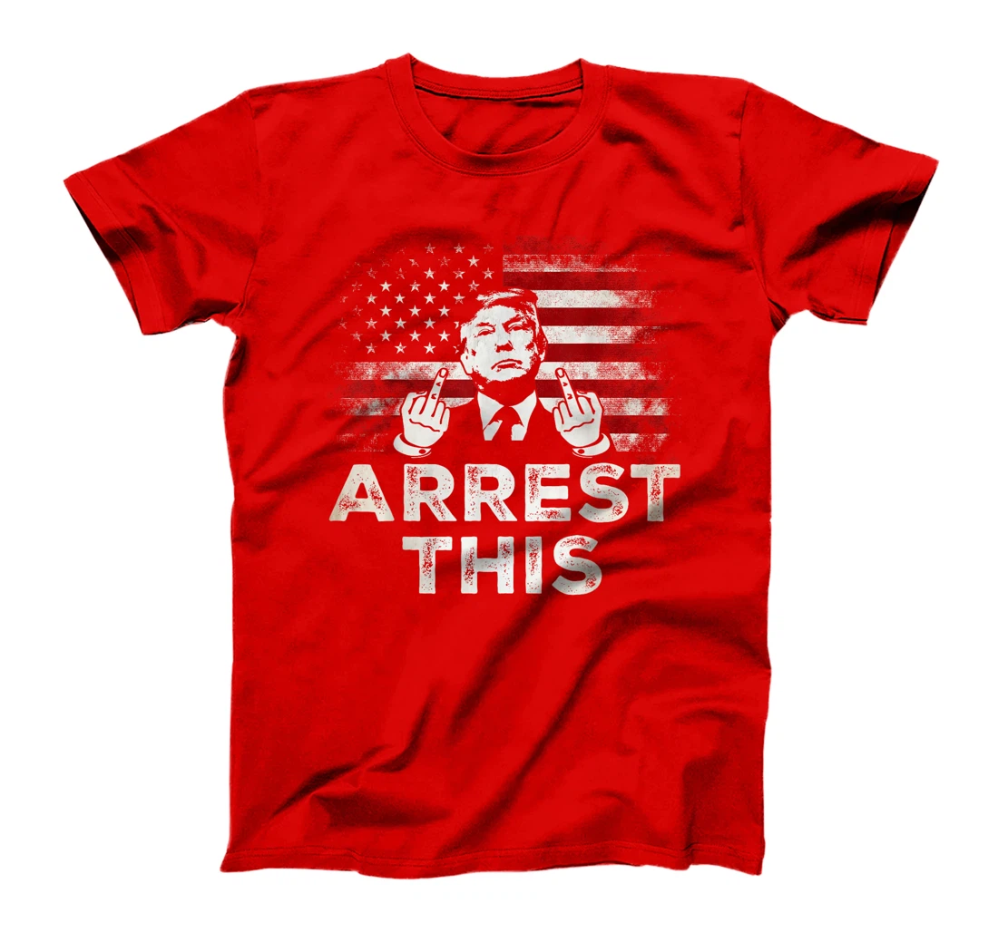 Trump Arrest This T-Shirt