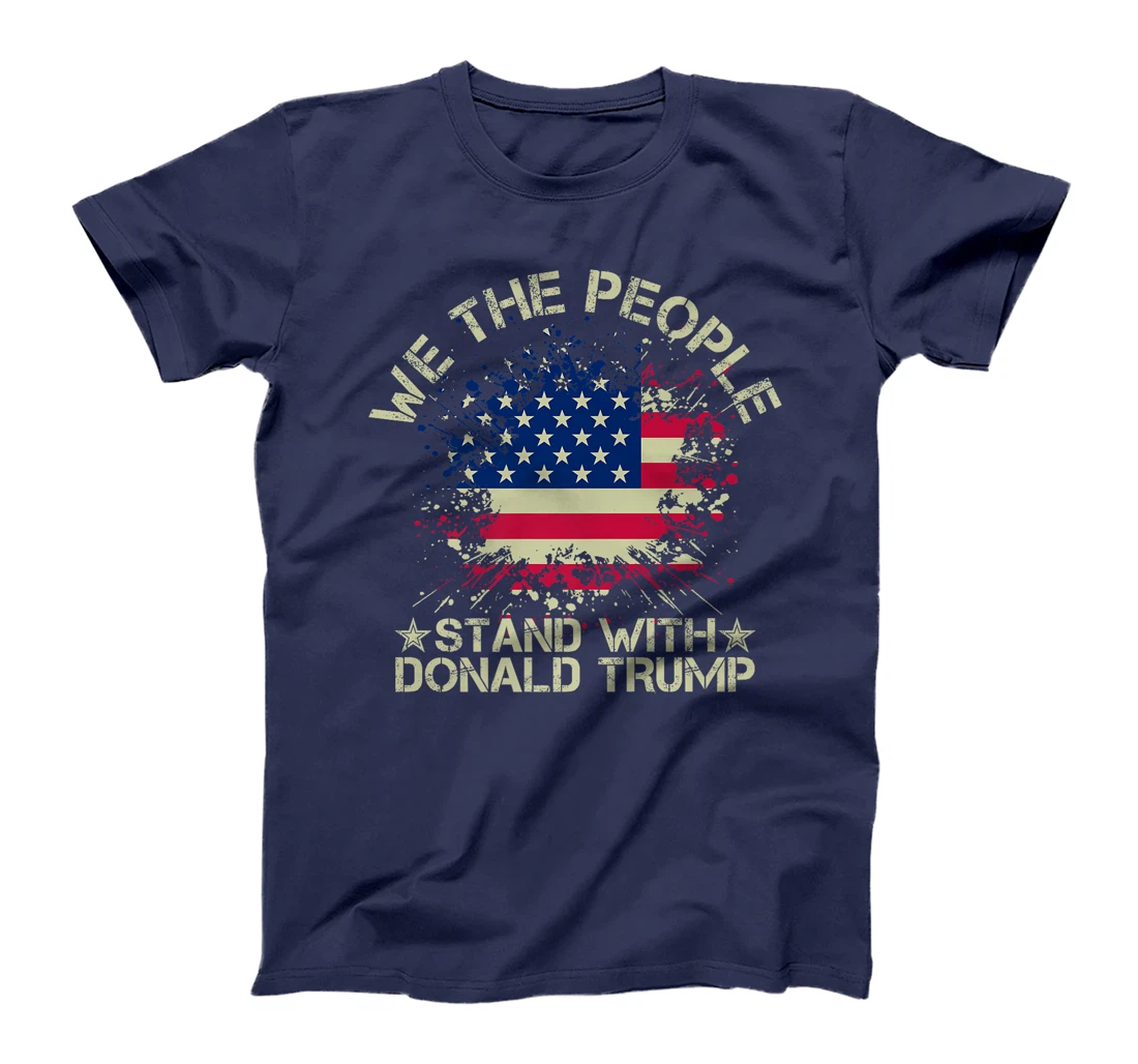 Retro Weathered Text We The People Stand With Trump July 4th Premium T-Shirt