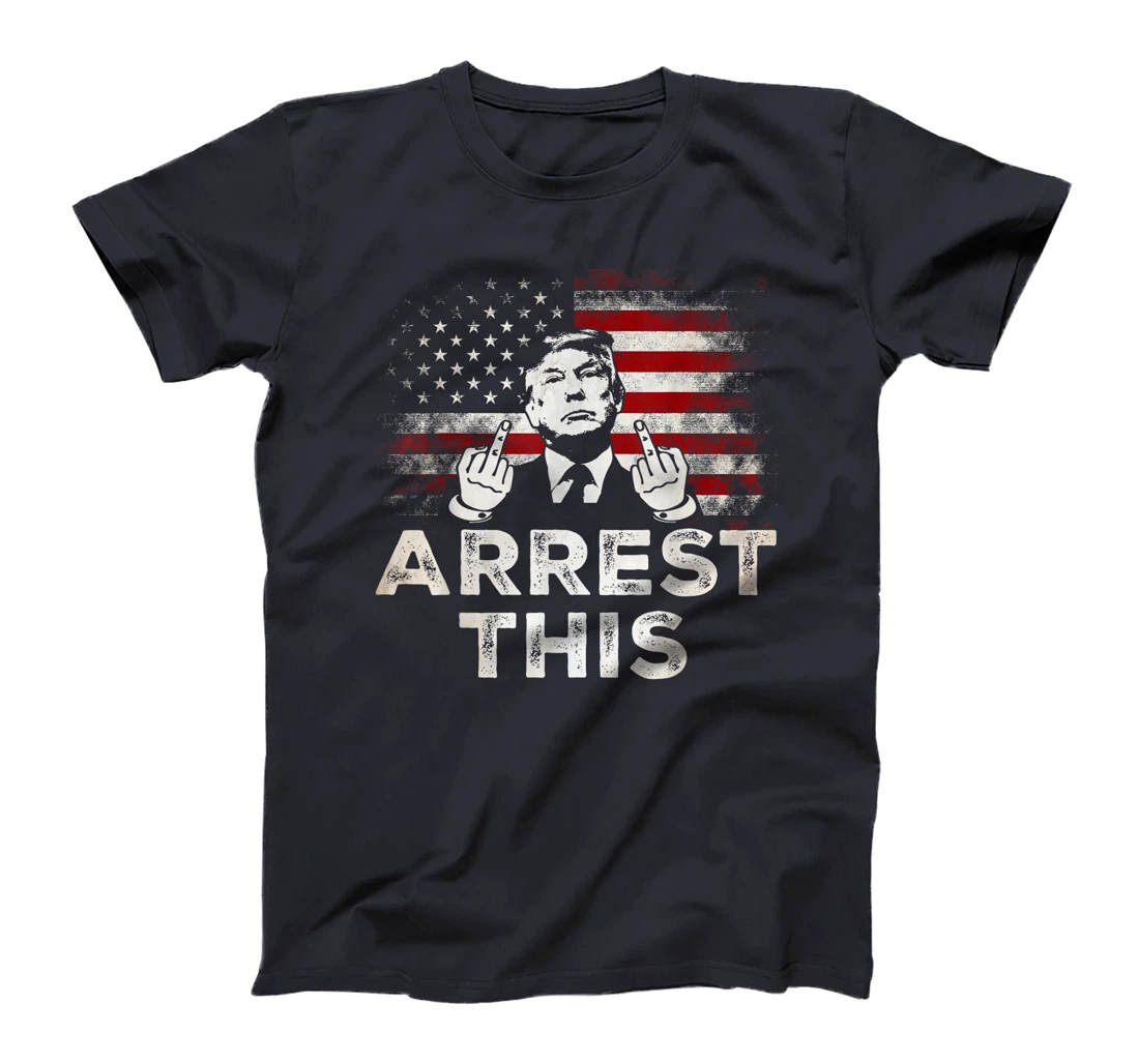 Trump Arrest This T-Shirt