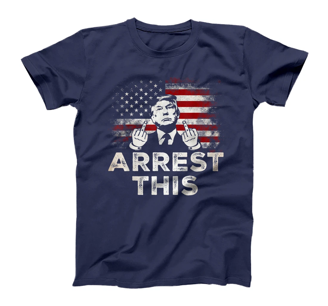 Trump Arrest This T-Shirt