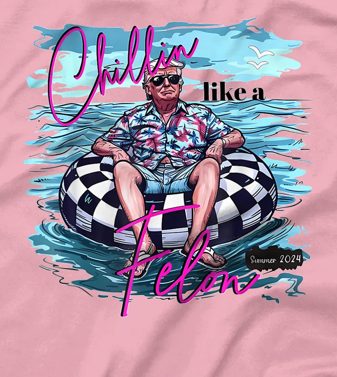 Chillin Like A Felon Funny Trump Summer 2024 T-Shirt