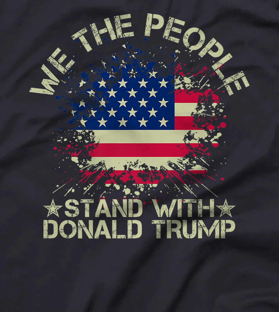 Retro Weathered Text We The People Stand With Trump July 4th Premium T-Shirt