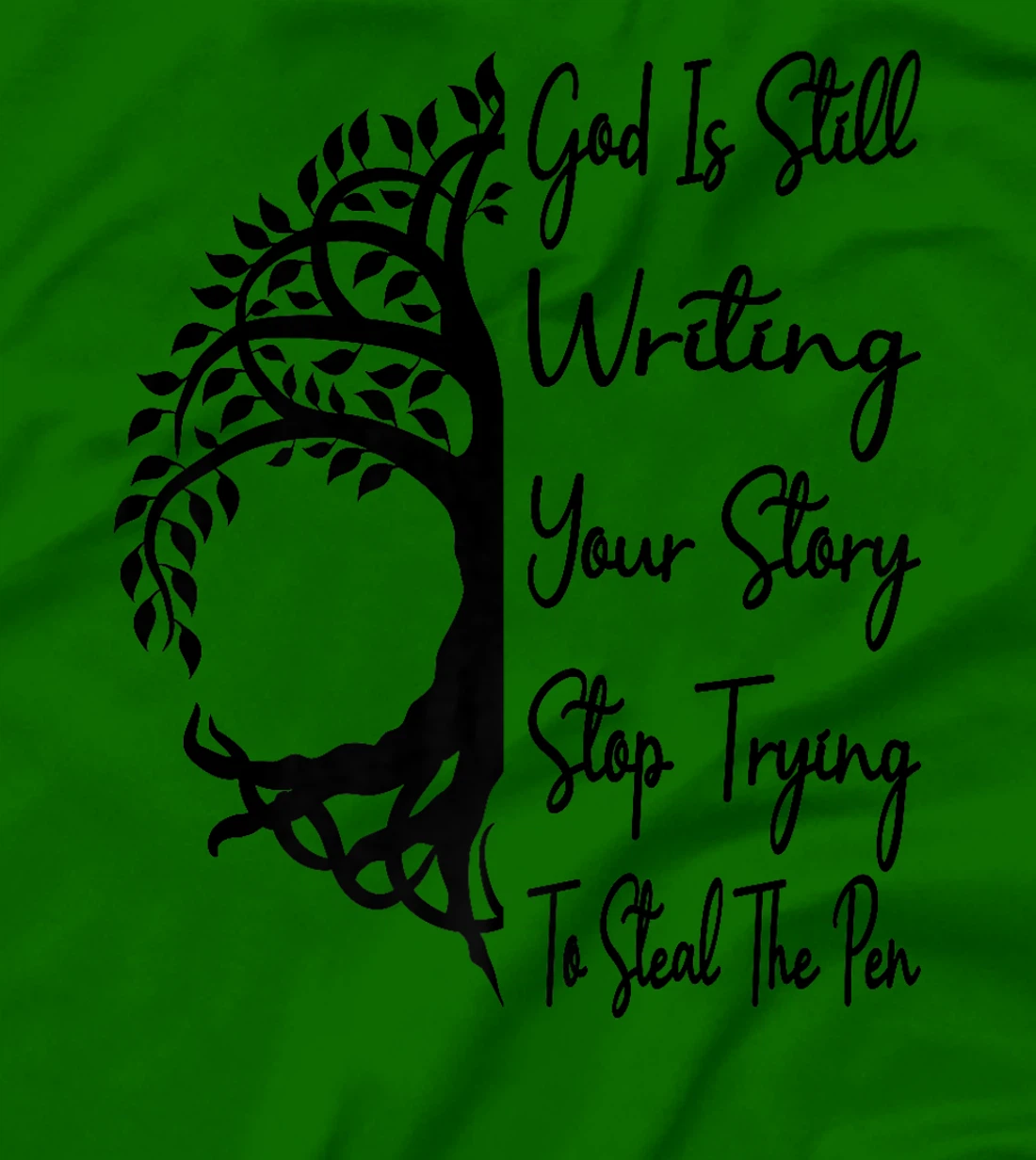 God Is Still Writing Your Story Stop Trying To Steal The Pen Premium T-Shirt