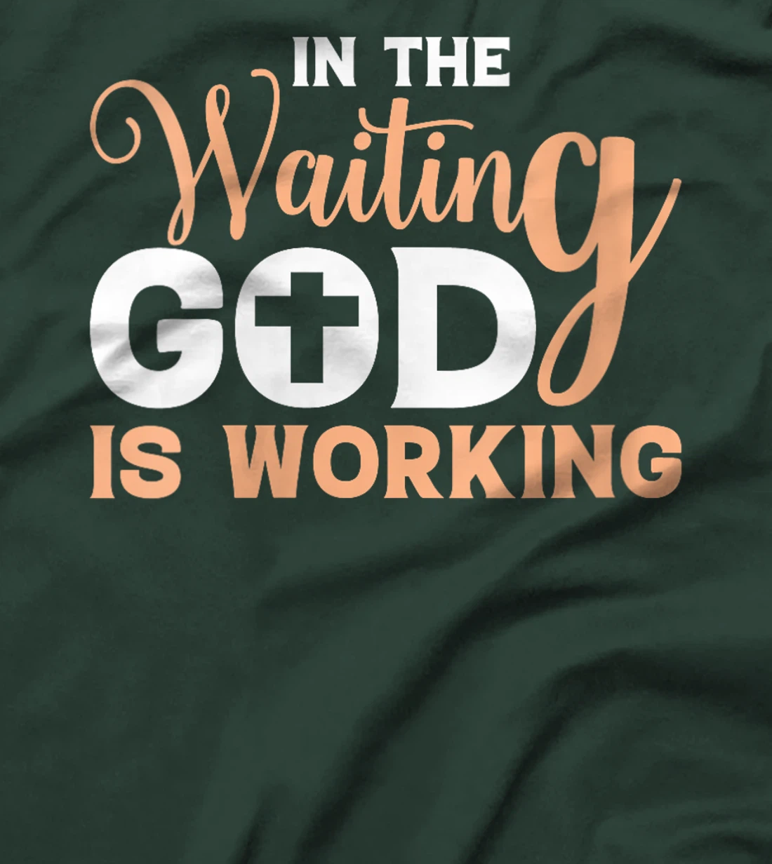 Womens In The Waiting God Is Working Christian T-Shirt