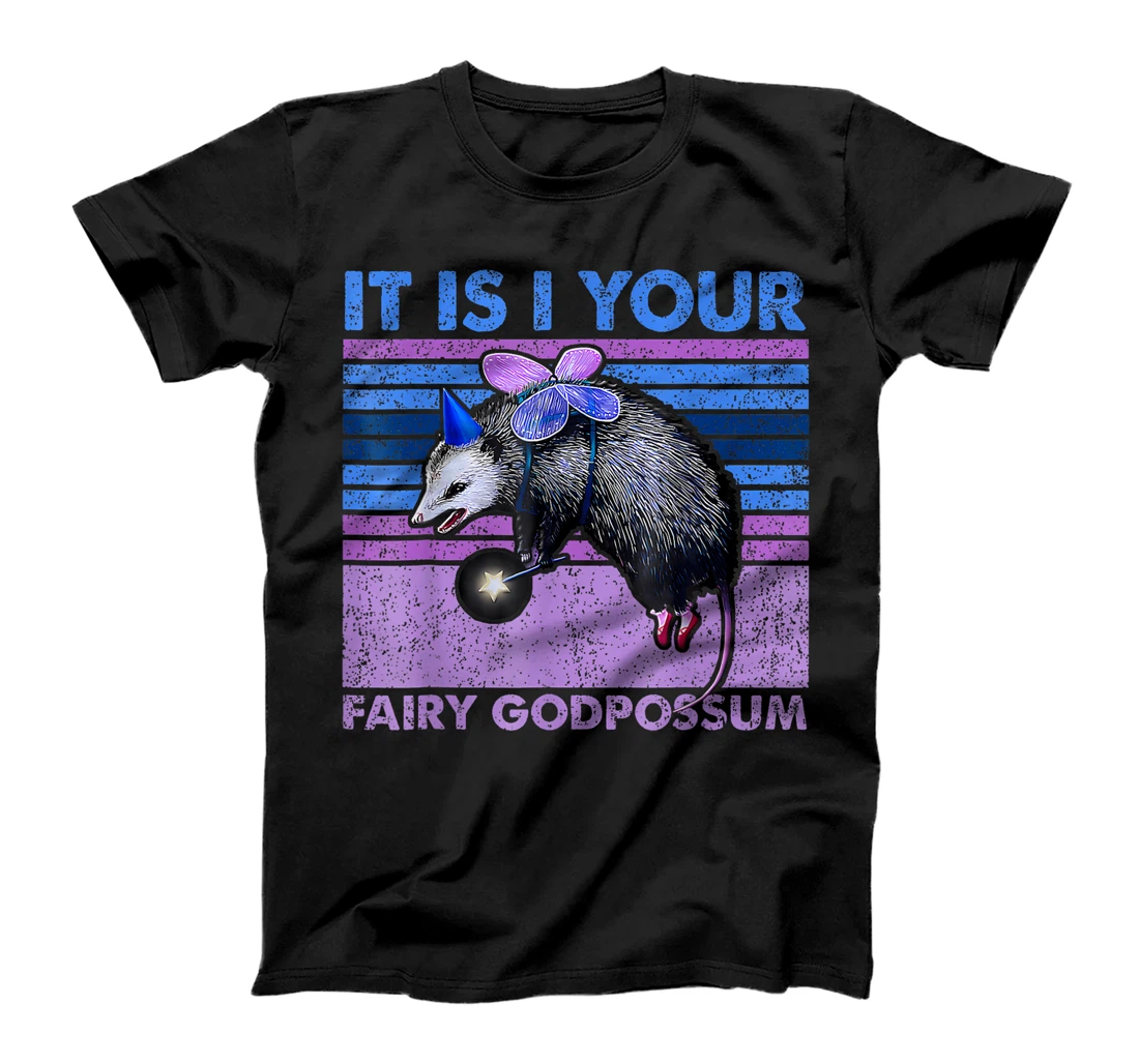 It Is I Your Fairy GodPossum Funny Opossum T-Shirt
