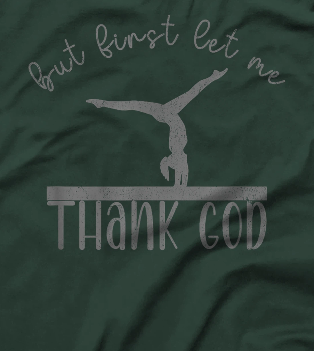 But First Let Me Thank God Gymnastics Stuff Christian Girls T-Shirt
