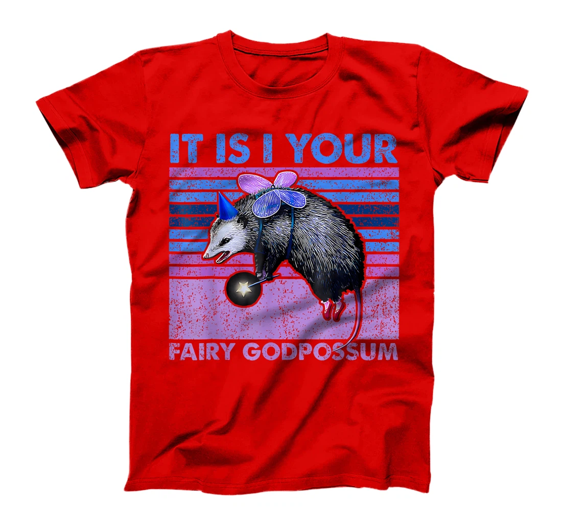 It Is I Your Fairy GodPossum Funny Opossum T-Shirt