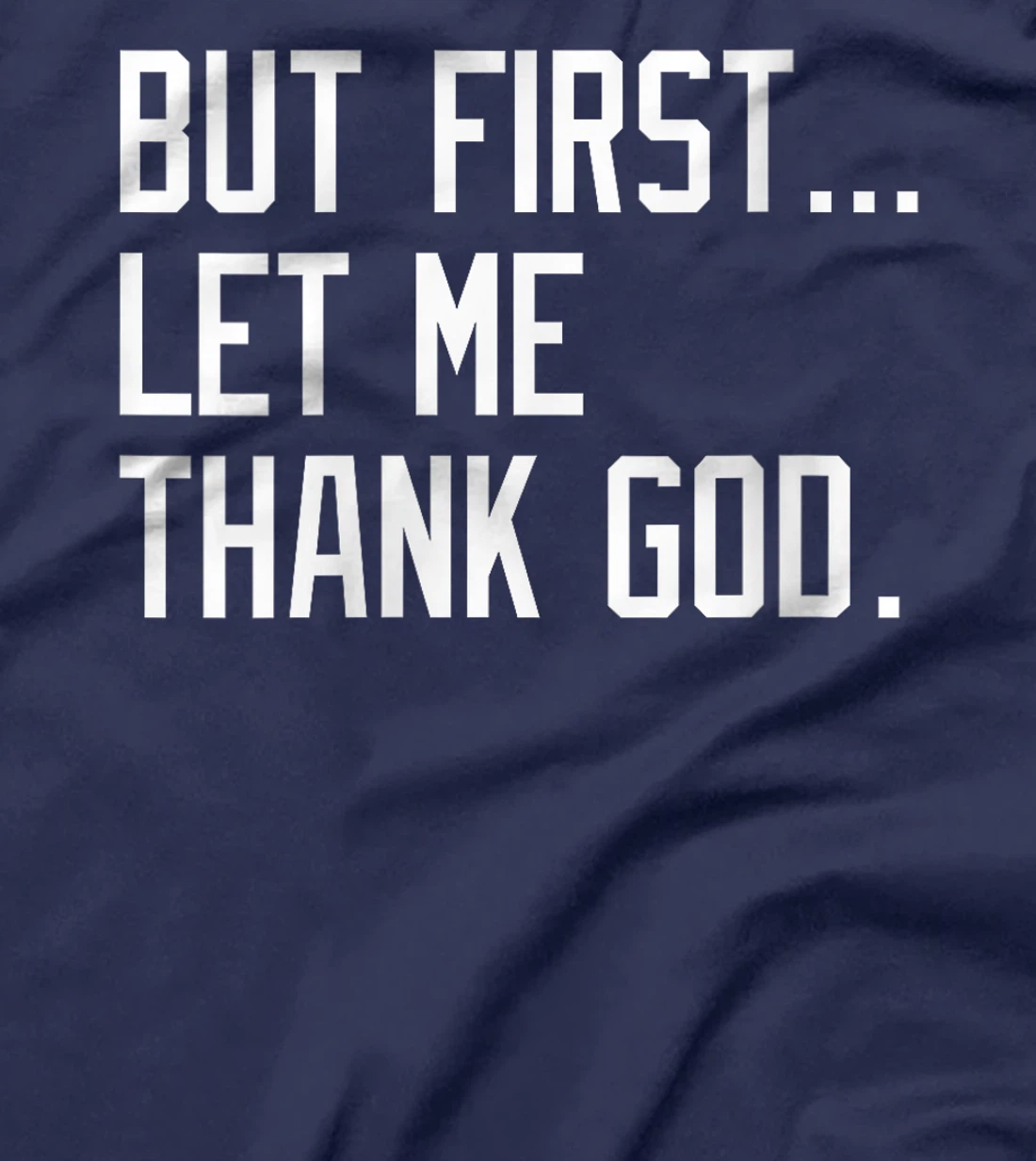 Womens But First Let Me Thank God Funny Saying For Celebrate Boston T-Shirt