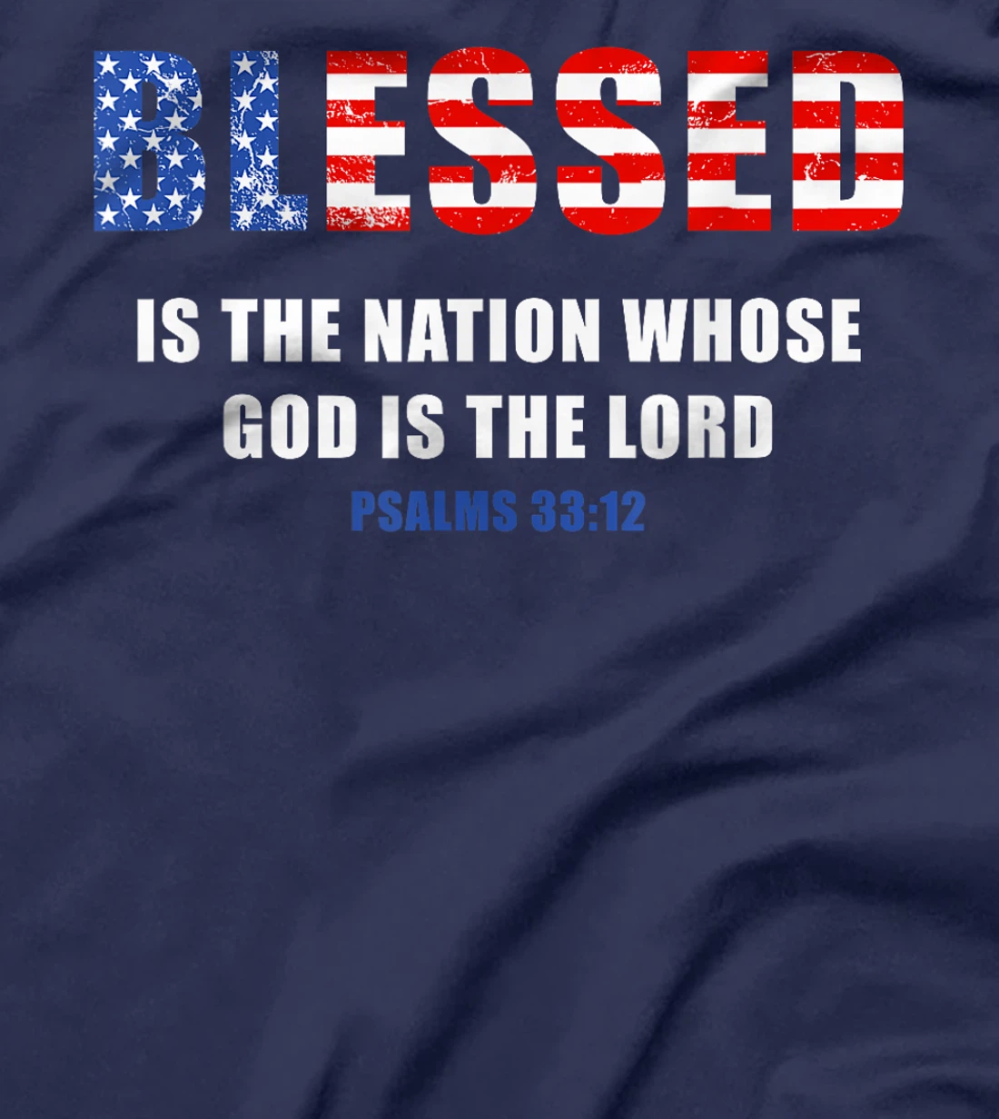Blessed is The Nation Whose GOD is The LORD – USA Psalm 33 T-Shirt