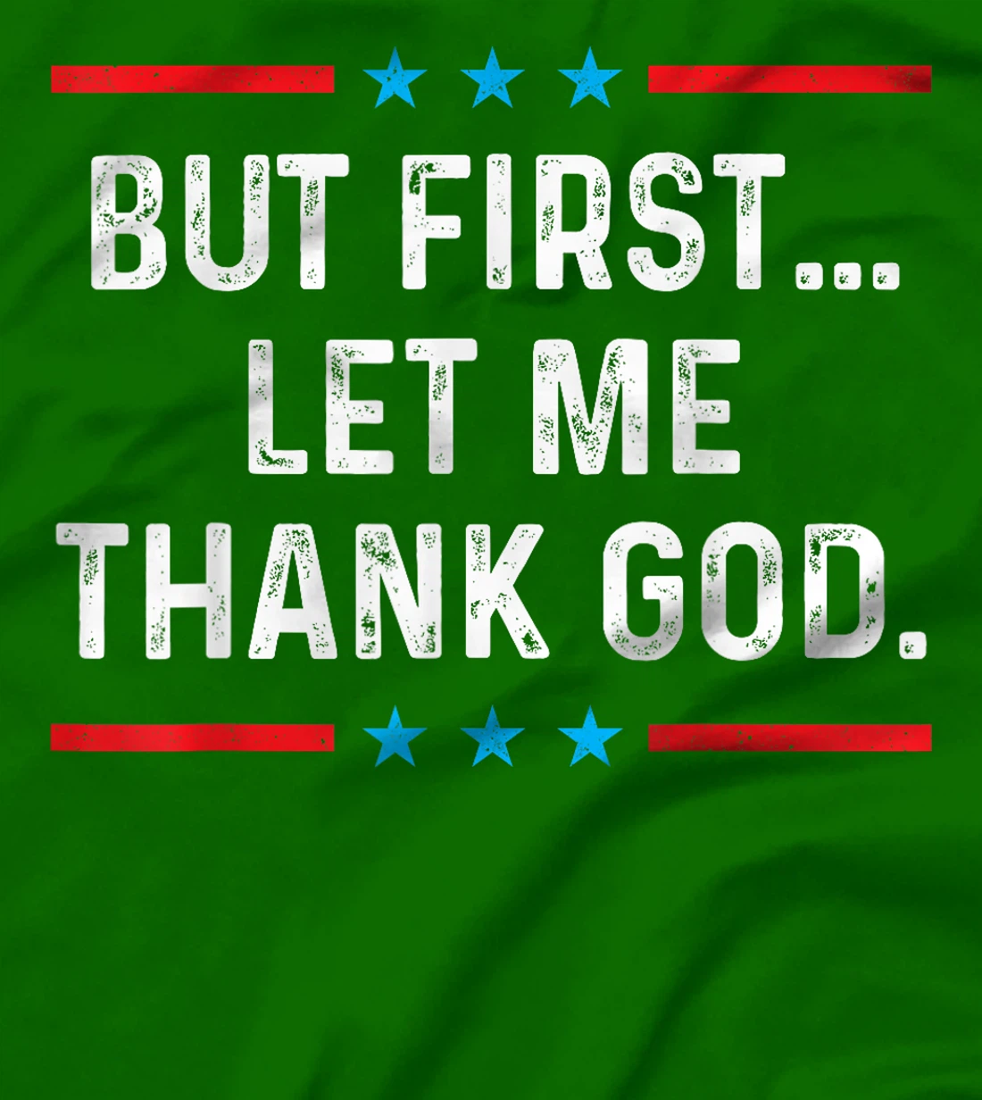 But First Let Me Thank God T-Shirt