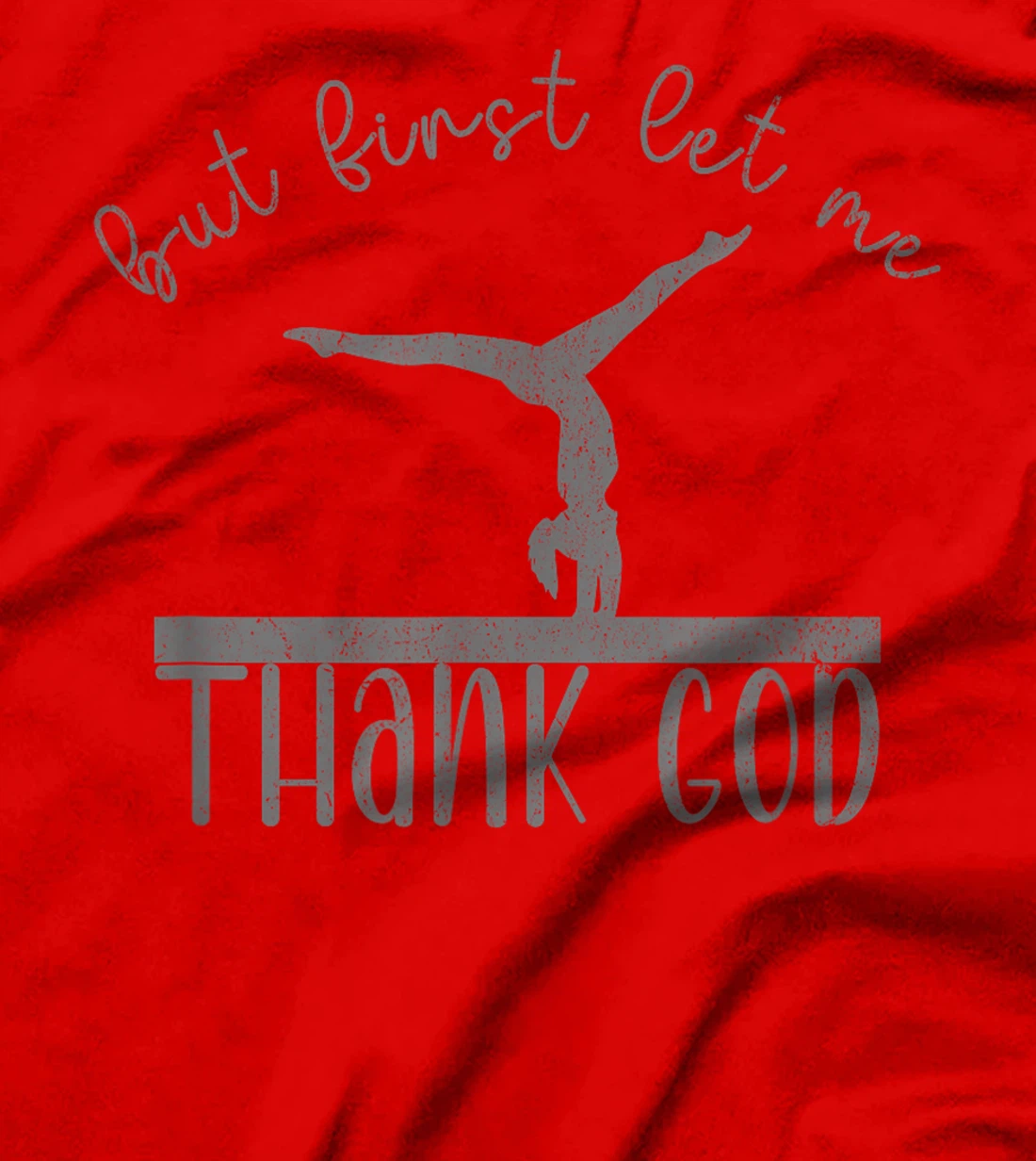 But First Let Me Thank God Gymnastics Stuff Christian Girls T-Shirt